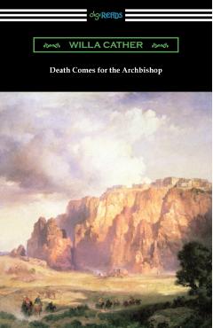 Death Comes for the Archbishop - Willa Cather