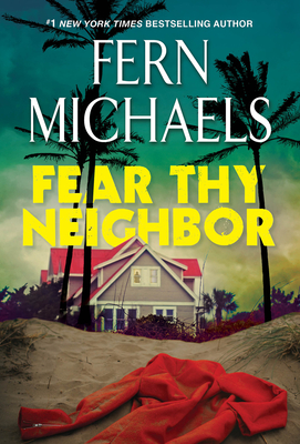Fear Thy Neighbor: A Riveting Novel of Suspense - Fern Michaels