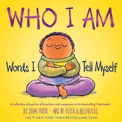 Who I Am: Words I Tell Myself - Susan Verde