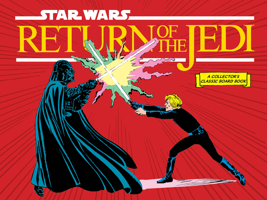 Star Wars: Return of the Jedi (a Collector's Classic Board Book) - Lucasfilm Ltd
