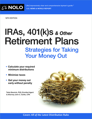 Iras, 401(k)S & Other Retirement Plans: Strategies for Taking Your Money Out - Twila Slesnick