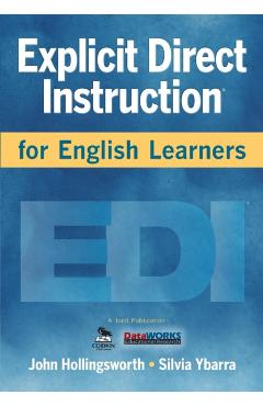 Explicit Direct Instruction for English Learners - John R. Hollingsworth