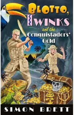 Poza produsului Blotto, Twinks and the Conquistadors' Gold - Simon Brett
