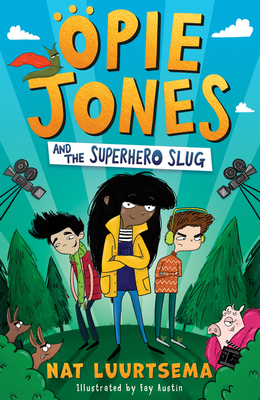 Opie Jones and the Superhero Slug - Nat Luurtsema
