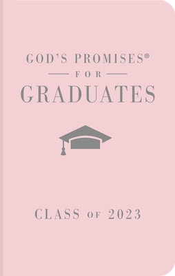 God's Promises for Graduates: Class of 2023 - Pink NKJV: New King James Version - Jack Countryman