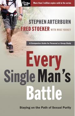 Every Single Man's Battle: Staying on the Path of Sexual Purity - Stephen Arterburn