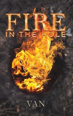 Fire in the Hole - Van