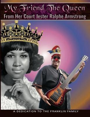 My Friend The Queen From Her Court Jester Ralphe Armstrong - Ralphe Armstrong