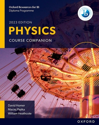 Oxford Resources for Ib DP Physics Course Book - David Homer