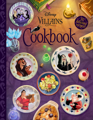 The Disney Villains Cookbook - Disney Books
