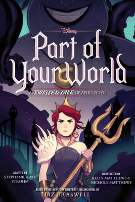 Part of Your World: A Twisted Tale Graphic Novel - Stephanie Kate Strohm