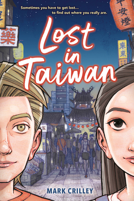 Lost in Taiwan (a Graphic Novel) - Mark Crilley