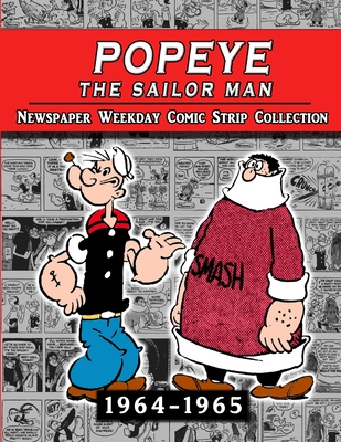 Popeye The Sailor Man: Thimble Theater Complete Newspaper Weekday Comic Strip (1964-1965) - Bud Sagendorf