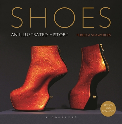 Shoes: An Illustrated History - Rebecca Shawcross