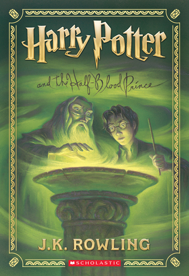 Harry Potter and the Half-Blood Prince (Harry Potter, Book 6) - J. K. Rowling