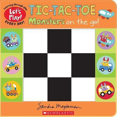 Tic-Tac-Toe: Monsters on the Go (a Let's Play! Board Book) - Sandra Magsamen