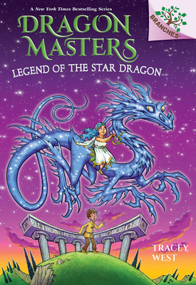 Legend of the Star Dragon: A Branches Book (Dragon Masters #25) - Tracey West
