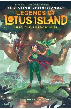 Into the Shadow Mist (Legends of Lotus Island #2) - Christina Soontornvat