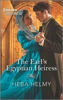 The Earl's Egyptian Heiress - Heba Helmy
