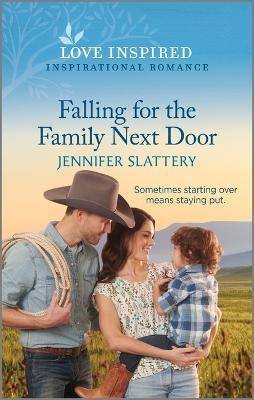 Falling for the Family Next Door: An Uplifting Inspirational Romance - Jennifer Slattery