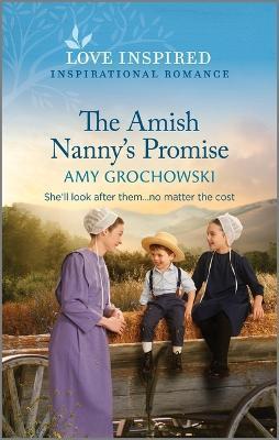 The Amish Nanny's Promise: An Uplifting Inspirational Romance - Amy Grochowski