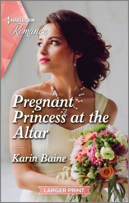 Pregnant Princess at the Altar - Karin Baine