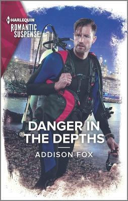 Danger in the Depths - Addison Fox