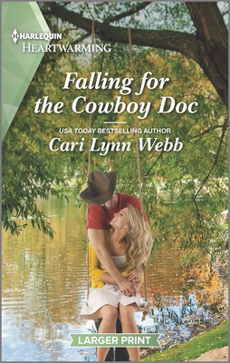 Falling for the Cowboy Doc: A Clean and Uplifting Romance - Cari Lynn Webb