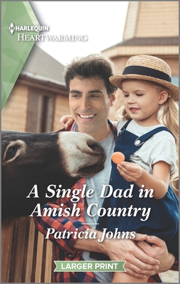 A Single Dad in Amish Country: A Clean and Uplifting Romance - Patricia Johns