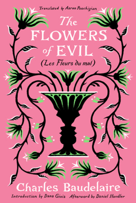 The Flowers of Evil: (Les Fleurs Du Mal) - Charles Baudelaire