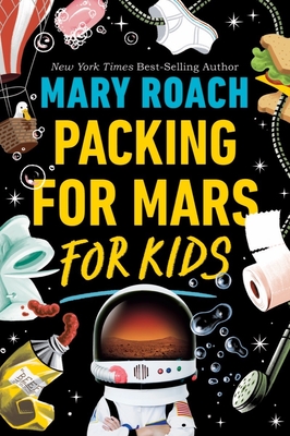 Packing for Mars for Kids - Mary Roach