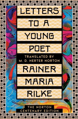Letters to a Young Poet: The Norton Centenary Edition - Rainer Maria Rilke