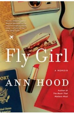 Fly Girl: A Memoir - Ann Hood