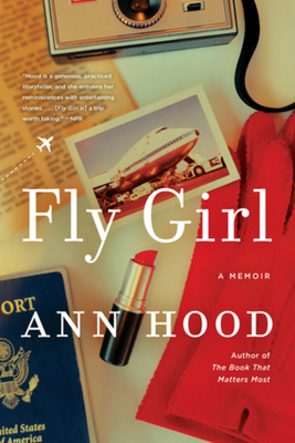 Fly Girl: A Memoir - Ann Hood