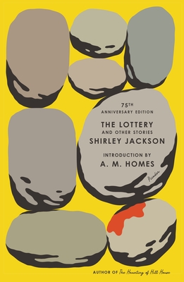 The Lottery and Other Stories: 75th Anniversary Edition - Shirley Jackson