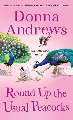 Round Up the Usual Peacocks: A Meg Langslow Mystery - Donna Andrews