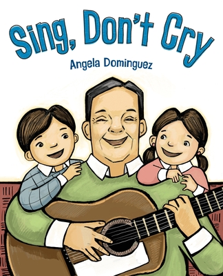 Sing, Don't Cry - Angela Dominguez