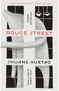 Rouge Street: Three Novellas - Shuang Xuetao