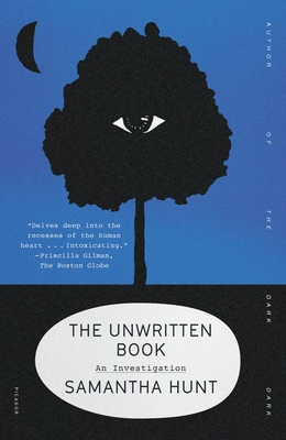 The Unwritten Book: An Investigation - Samantha Hunt