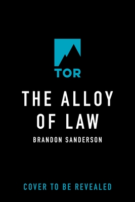 The Alloy of Law: A Mistborn Novel - Brandon Sanderson
