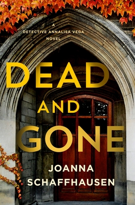 Dead and Gone: A Detective Annalisa Vega Novel - Joanna Schaffhausen