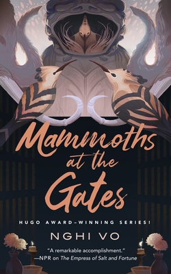 Mammoths at the Gates - Nghi Vo