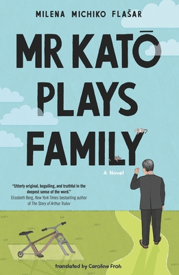 MR Kato Plays Family - Milena Michiko Flasar