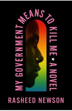 Coperta cărții 'My Government Means to Kill Me - Rasheed Newson'