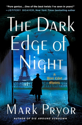 The Dark Edge of Night: A Henri Lefort Mystery - Mark Pryor