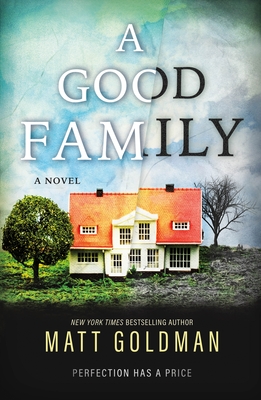 A Good Family - Matt Goldman