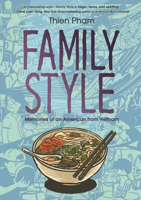 Family Style: Memories of an American from Vietnam - Thien Pham