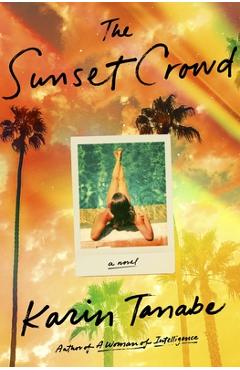 Coperta cărții 'The Sunset Crowd - Karin Tanabe'