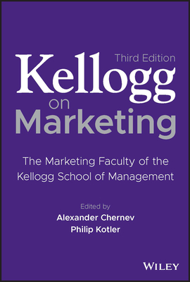 Kellogg on Marketing: The Marketing Faculty of the Kellogg School of Management - Alexander Chernev