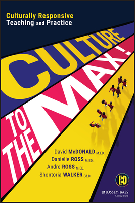 Culture to the Max!: Culturally Responsive Teaching and Practice - David Mcdonald